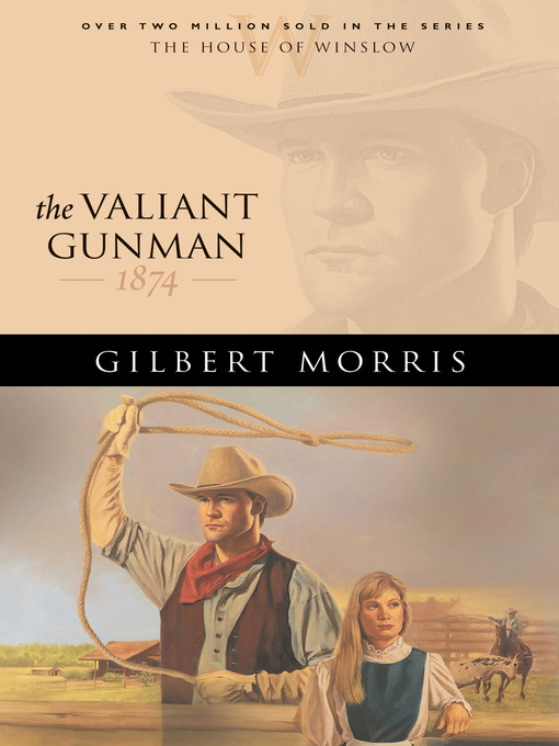 Title details for The Valiant Gunman by Gilbert Morris - Available